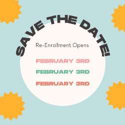 Save the Date - Re-Enrollment Opens